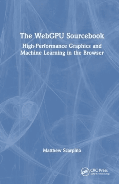 The WebGPU Sourcebook av Matthew Scarpino