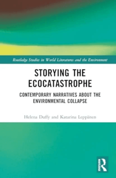 Storying the Ecocatastrophe