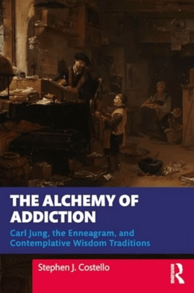 The Alchemy of Addiction av Stephen J. Costello