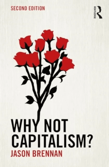 Why Not Capitalism? av Jason (McDonough School of Business Georgetown University USA) Brennan