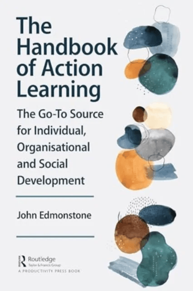 The Handbook of Action Learning av John (Senior Research Fellow School of Social Science &amp; Public Policy Keele University Keele Staffordshire ST5