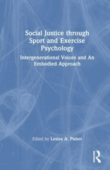 Social Justice through Sport and Exercise Psychology