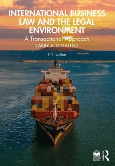 International Business Law and the Legal Environment av Larry A. DiMatteo