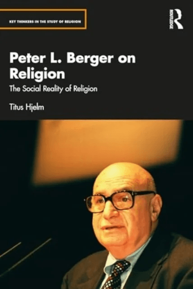 Peter L. Berger on Religion av Titus Hjelm