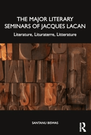 The Major Literary Seminars of Jacques Lacan av Santanu Biswas