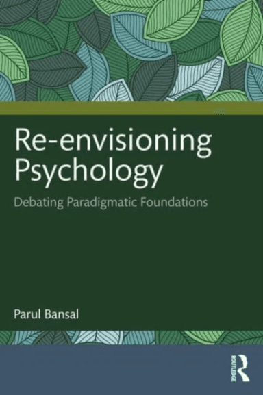 Re-envisioning Psychology av Parul Bansal