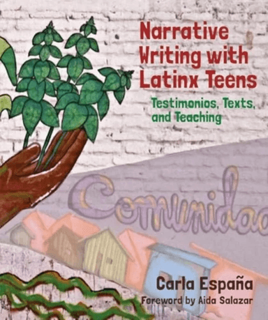 Narrative Writing with Latinx Teens av Carla Espana