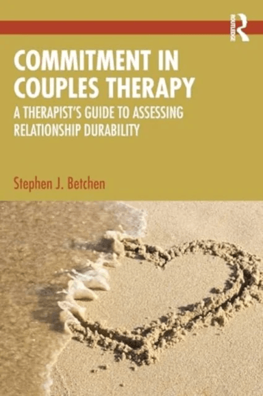 Commitment in Couples Therapy av Stephen J. Betchen