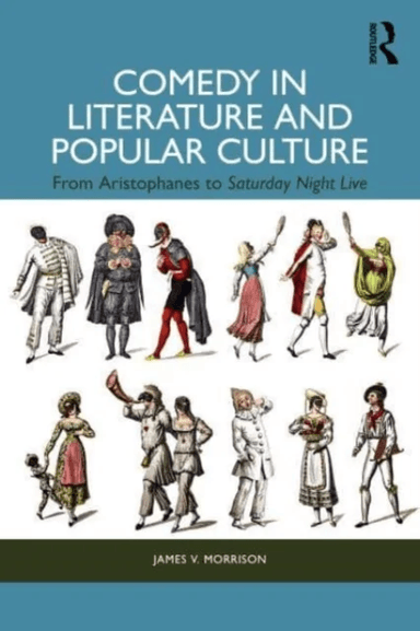Comedy in Literature and Popular Culture av James V. Morrison