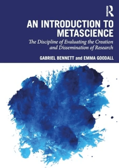 An Introduction to Metascience av Gabriel (Independent Researcher Adelaide) Bennett, Emma (Independent researcher) Goodall