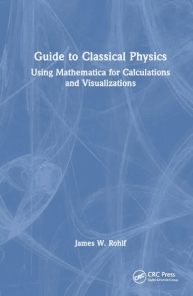 Guide to Classical Physics av James W. Rohlf