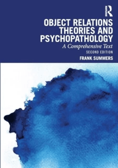 Object Relations Theories and Psychopathology av Frank Summers