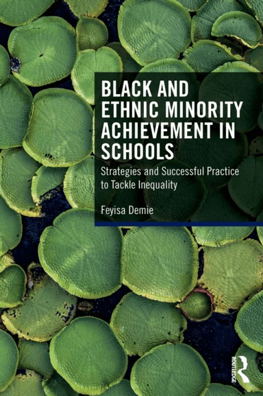 Black and Ethnic Minority Achievement in Schools av Feyisa (Durham University UK) Demie