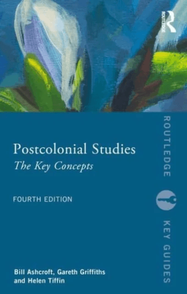 Postcolonial Studies av Bill (University of New South Wales Australia) Ashcroft, Gareth Griffiths, Helen Tiffin