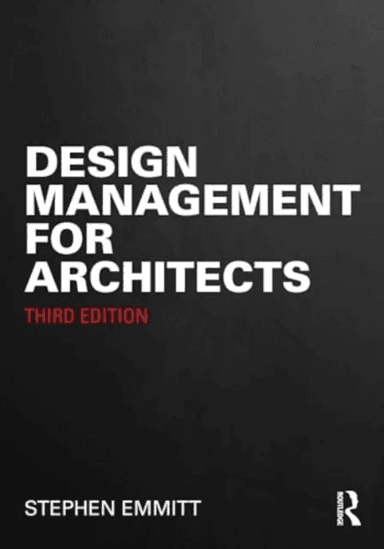 Design Management for Architects av Stephen (University of Bath UK) Emmitt