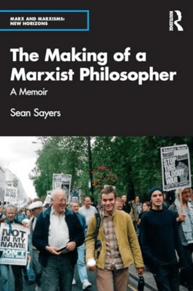 The Making of a Marxist Philosopher av Sean Sayers