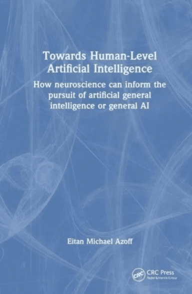 Towards Human-Level Artificial Intelligence av Eitan Michael Azoff