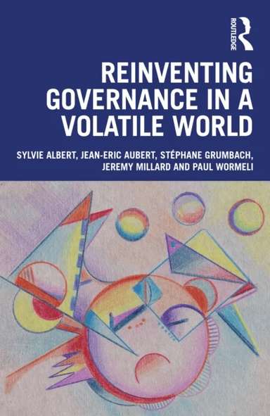 Reinventing Governance in a Volatile World av Sylvie (University of Winnipeg Canada) Albert, Jean-Eric Aubert, Stephane Grumbach, Jeremy (Third Millen