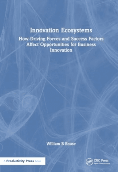 Innovation Ecosystems av William B Rouse