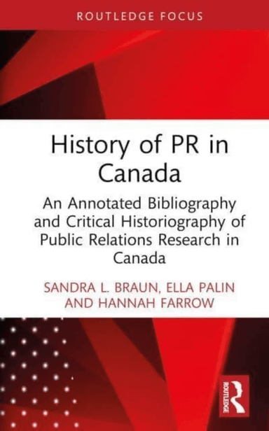 History of PR in Canada av Sandra L. Braun, Ella Palin, Hannah Farrow