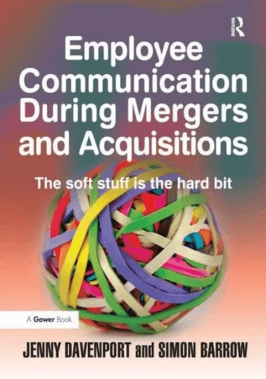 Employee Communication During Mergers and Acquisitions av Jenny Davenport, Simon Barrow