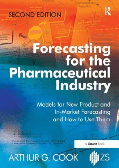 Forecasting for the Pharmaceutical Industry av Arthur G. Cook