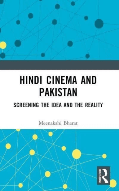 Hindi Cinema and Pakistan av Meenakshi (University of Delhi India) Bharat