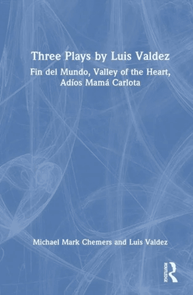 Three Plays by Luis Valdez av Luis Valdez