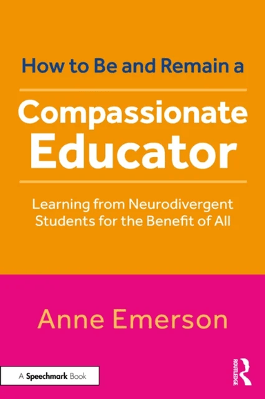 How to Be, and Remain, a Compassionate Educator av Anne Emerson
