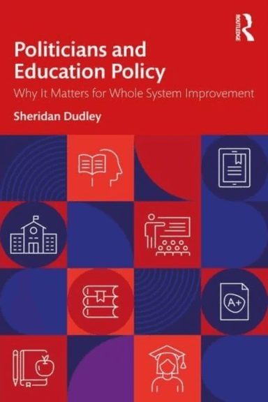 Politicians and Education Policy av Sheridan Dudley
