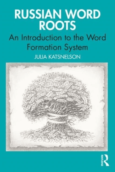 Russian Word Roots av Julia Katsnelson