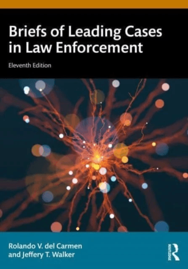 Briefs of Leading Cases in Law Enforcement av Rolando V. (Sam Houston State University USA) del Carmen, Jeffery T. (University of Arkansas at Little R