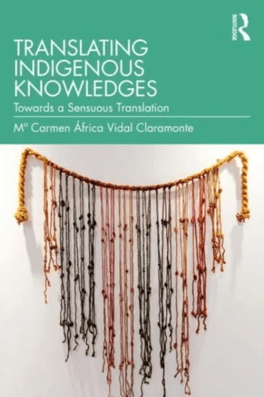 Translating Indigenous Knowledges av M¿ Carmen Africa Vidal Claramonte