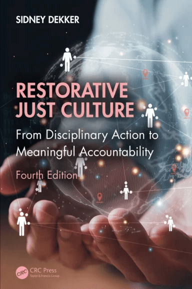 Restorative Just Culture av Sidney (Griffith University Nathan Campus Queensland Australia) Dekker