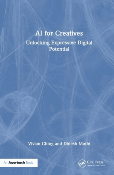 AI for Creatives av Vivian Ching, Dinesh Mothi