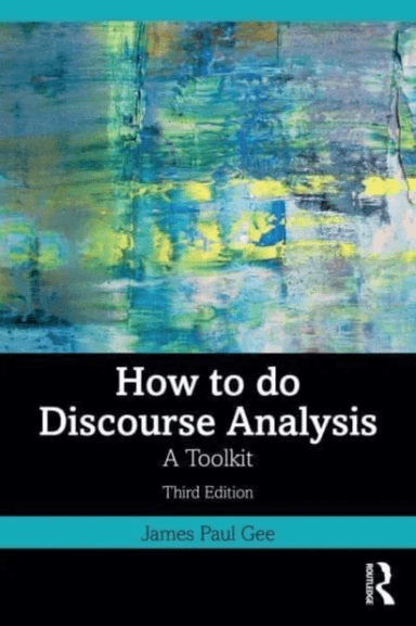 How to do Discourse Analysis av James Paul Gee