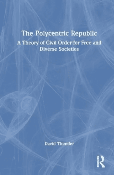 The Polycentric Republic av David Thunder