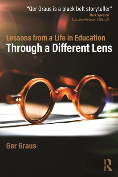 Through a Different Lens: Lessons from a Life in Education av Ger Graus
