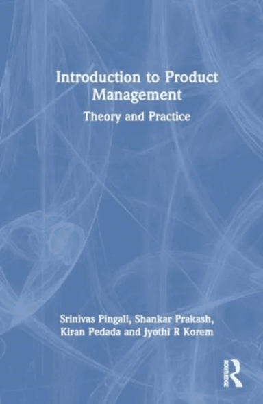Product Management in the Digital Era av Srinivas (Indian Institute of Management India.) Pingali, Shankar (Indian Institute of Management Udaipur Ind