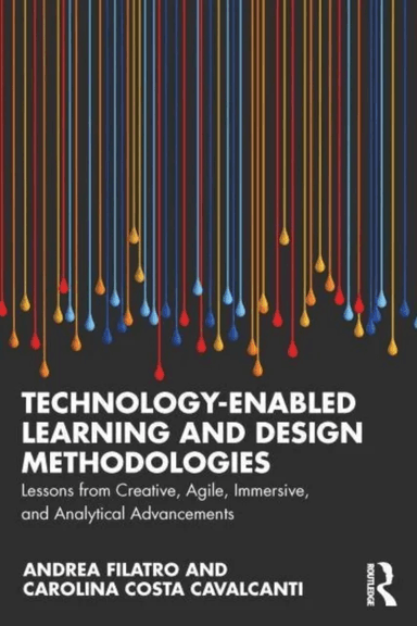 Technology-Enabled Learning and Design Methodologies av Andrea Filatro, Carolina Costa Cavalcanti
