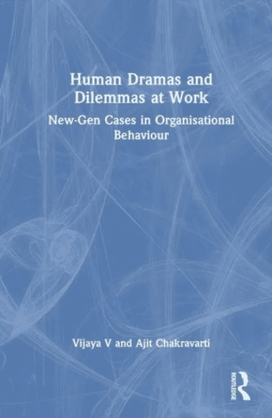 Human Dramas and Dilemmas at Work av Mathew J Manimala, V. Vijaya, Ajit Chakravarti