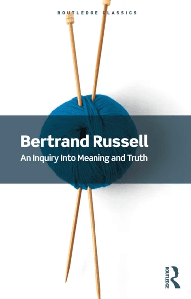 An Inquiry Into Meaning and Truth av Bertrand Russell