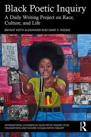 Black Poetic Inquiry av Bryant Keith (Loyola Marymount University Los Angeles) Alexander, Mary E. Weems