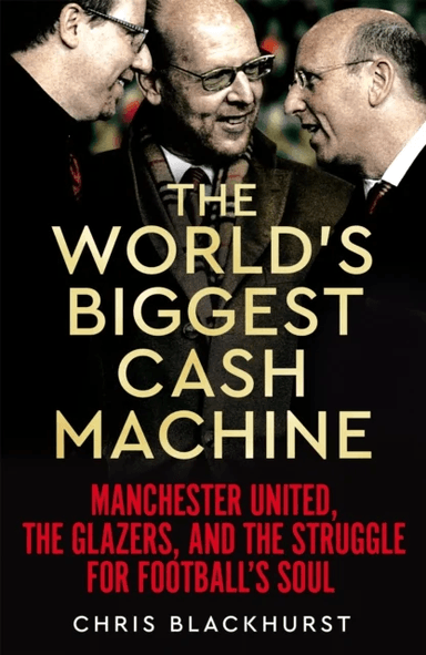 The World's Biggest Cash Machine av Chris Blackhurst