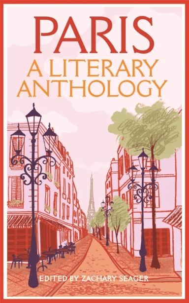 Paris: A Literary Anthology av Zachary Seager