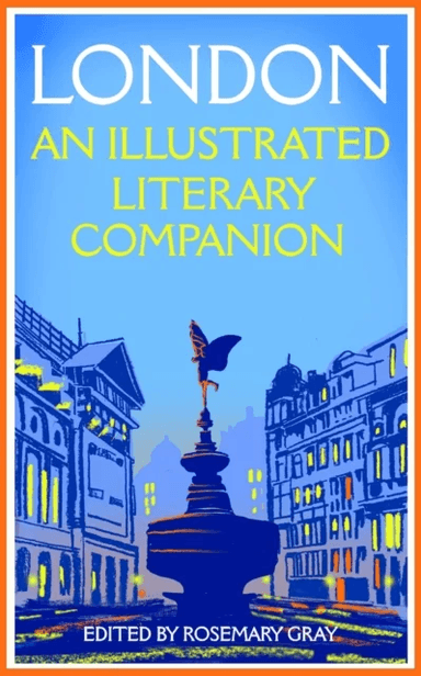 London: An Illustrated Literary Companion av Rosemary Gray