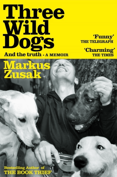 Three Wild Dogs (and the truth) av Markus Zusak