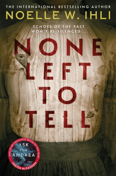 None Left To Tell av Noelle W. Ihli