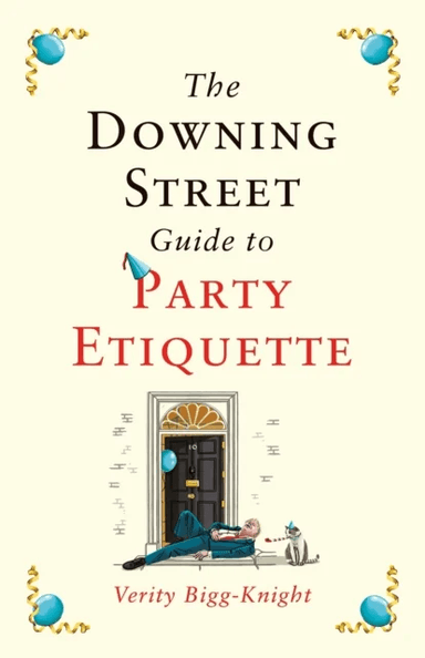 The Downing Street Guide to Party Etiquette av Verity Bigg-Knight