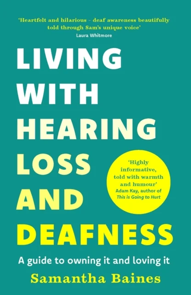 Living With Hearing Loss and Deafness av Samantha Baines